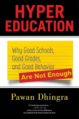 Hyper Education: Why Good Schools, Good Grades, and Good Behavior Are not Enough