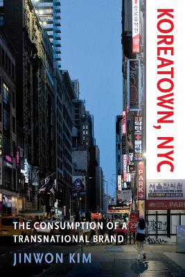 Koreatown, NYC: The Consumption of a Transnational Brand