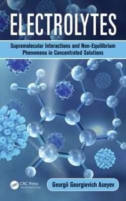 Electrolytes: Supramolecular Interactions and Non-Equilibrium Phenomena in Concentrated  Solutions