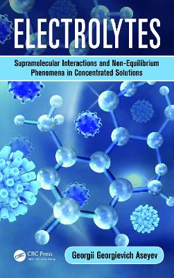 Electrolytes: Supramolecular Interactions and Non-Equilibrium Phenomena in Concentrated Solutions