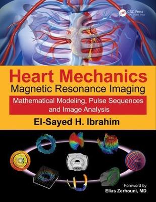 Heart Mechanics: Magnetic Resonance ImagingMathematical Modeling, Pulse Sequences, and Image  Analysis