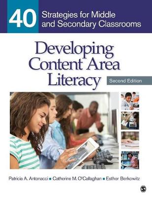 Developing Content Area Literacy: 40 Strategies for Middle and Secondary Classrooms 2nd Revised edition
