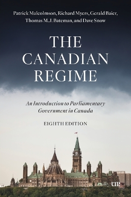 Canadian Regime: An Introduction to Parliamentary Government in Canada, Eighth Edition
