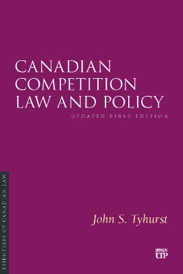 Canadian Competition Law and Policy: Updated First Edition Updated First ed.