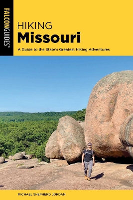 Hiking Missouri: A Guide to the State's Greatest Hiking Adventures