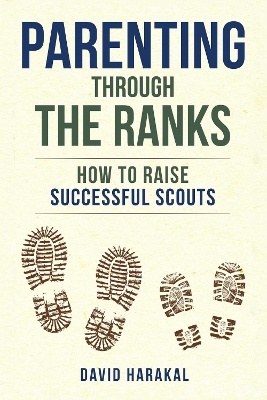 Parenting Through the Ranks: How to Raise Successful Scouts