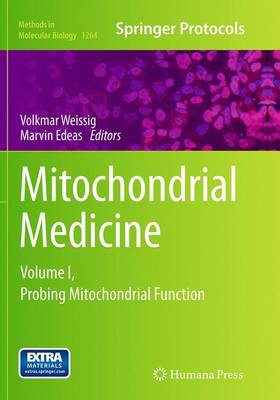 Mitochondrial Medicine: Volume I, Probing Mitochondrial Function Softcover reprint of the original 1st ed. 2015