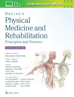 DeLisa's Physical Medicine and Rehabilitation: Principles and Practice 6th edition