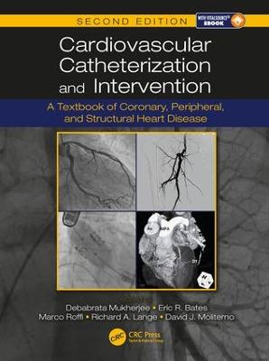 Cardiovascular Catheterization and Intervention: A Textbook of Coronary, Peripheral, and Structural Heart Disease, Second  Edition 2nd edition