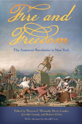 Fire and Freedom: The American Revolution in New York