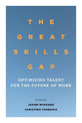 Great Skills Gap: Optimizing Talent for the Future of Work