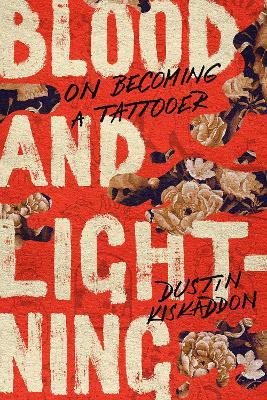 Blood and Lightning: On Becoming a Tattooer New edition