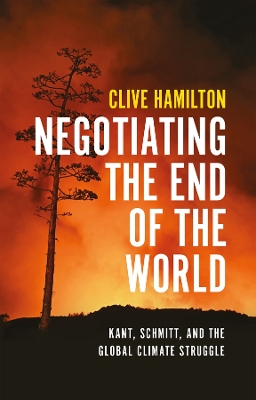 Negotiating the End of the World: Kant, Schmitt, and the Global Climate Struggle