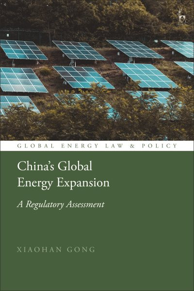 Chinas Global Energy Expansion: A Regulatory Assessment