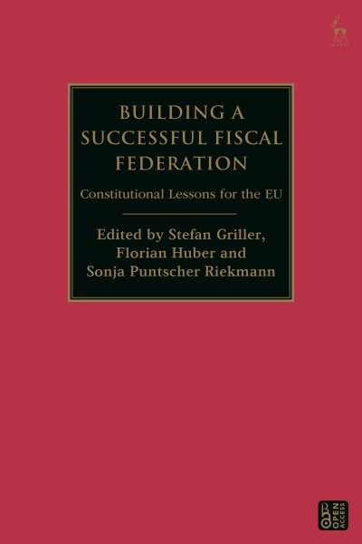 Building a Successful Fiscal Federation: Constitutional Lessons for the EU