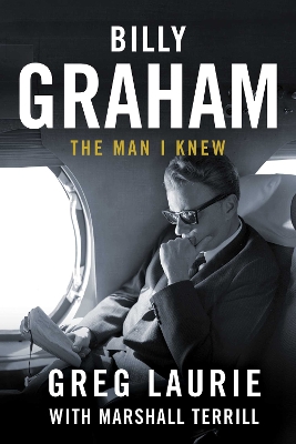 Billy Graham: The Man I Knew