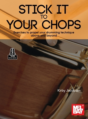 Stick It to Your Chops: Exercises to Propel Your Drumming Technique Above and Beyond