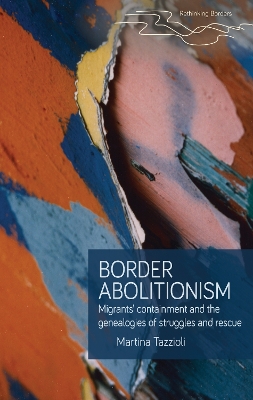 Border Abolitionism: Migrants Containment and the Genealogies of Struggles and Rescue