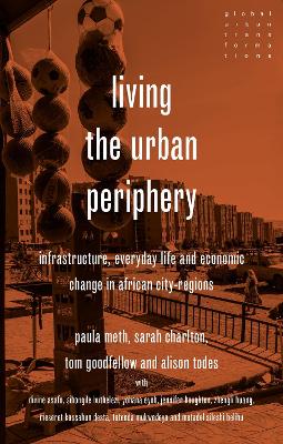 Living the urban periphery: Infrastructure, everyday life and economic change in African city-regions