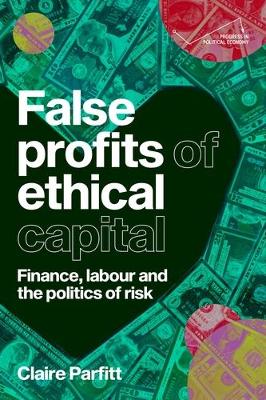 False profits of ethical capital: Finance, labour and the politics of risk