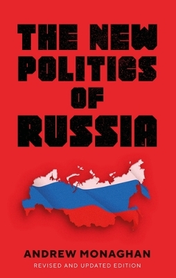 New Politics of Russia: Interpreting Change, Revised and Updated Edition 2nd edition