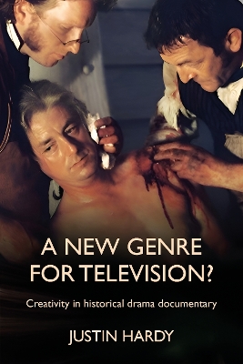 new genre for television?: Creativity in historical drama documentary