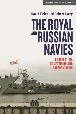 Royal and Russian Navies: Cooperation, competition and confrontation
