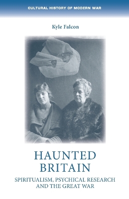 Haunted Britain: Spiritualism, psychical research and the Great War