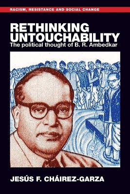Rethinking untouchability: The political thought of B. R. Ambedkar