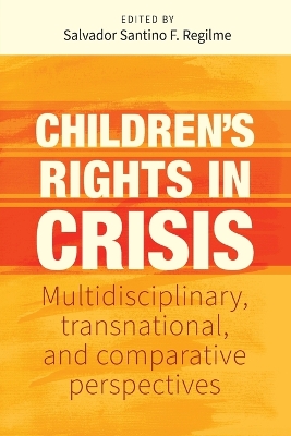 Childrens rights in crisis: Multidisciplinary, transnational, and comparative perspectives