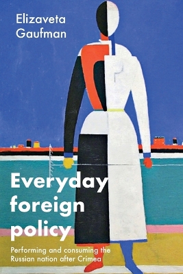 Everyday foreign policy: Performing and consuming the Russian nation after Crimea