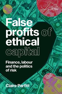 False profits of ethical capital: Finance, labour and the politics of risk