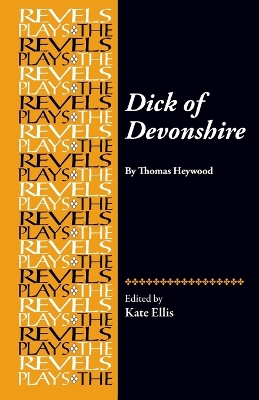 Dick of Devonshire: By Thomas Heywood