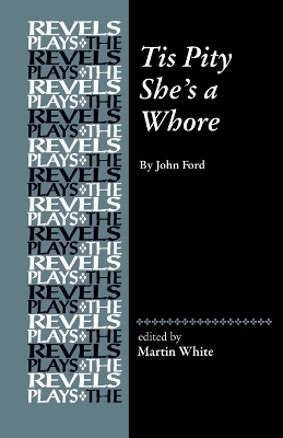 Tis Pity She's a Whore: By John Ford