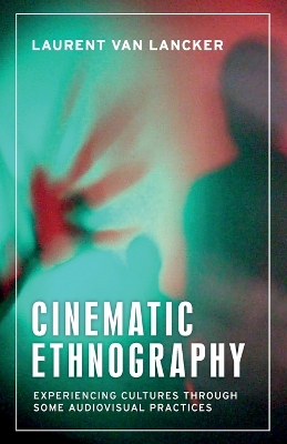 Cinematic Ethnography: Experiencing cultures through some audiovisual practices