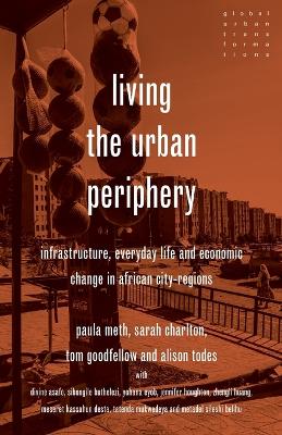 Living the urban periphery: Infrastructure, everyday life and economic change in African city-regions