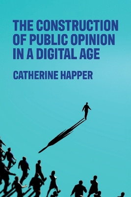 construction of public opinion in a digital age