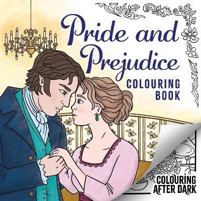 Pride and Prejudice Colouring Book: A romantic cosy colouring book for adults and teens