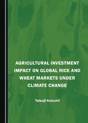 Agricultural Investment Impact on Global Rice and Wheat Markets under  Climate Change Unabridged edition