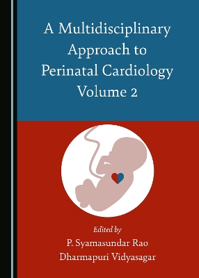 Multidisciplinary Approach to Perinatal Cardiology Volume 2 Unabridged edition