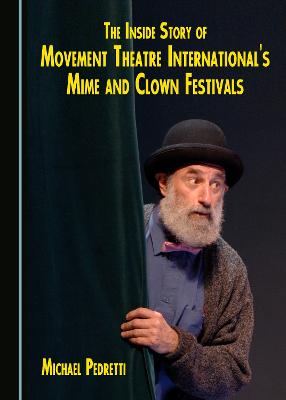 Inside Story of Movement Theatre International's Mime and Clown Festivals