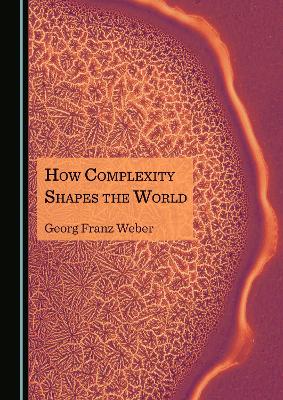 How Complexity Shapes the World Unabridged edition