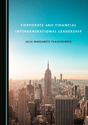 Corporate and Financial Intergenerational Leadership Unabridged edition