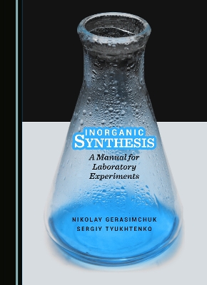 Inorganic Synthesis: A Manual for Laboratory Experiments Unabridged edition
