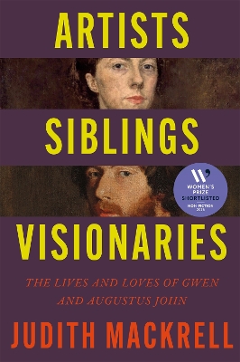 Artists, Siblings, Visionaries: The lives and loves of Gwen and Augustus John