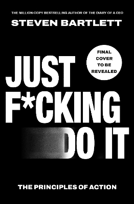 Just F*cking Do It: The Principles of Action