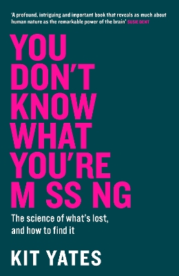 You Don't Know What You're Missing: The science of whats lost, and how to find it