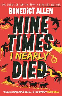 Nine Times I Nearly Died: A gripping read for boys and girls who love action and adventure aged 8, 9,  10, 11, 12