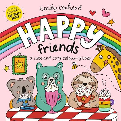 Happy Friends: A Cute and Cosy Colouring Book: Cosy colouring for kids, teens and adults, with wholesome scenes, cute  animal friends, bold and easy designs perfect for relaxation
