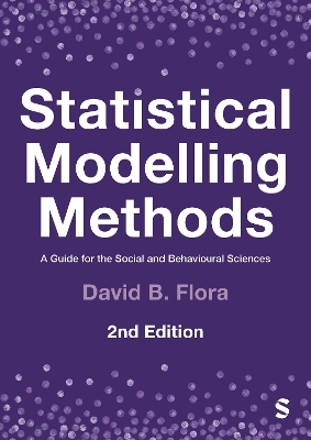 Statistical Modelling Methods: A Guide for the Social and Behavioural Sciences 2nd Revised edition